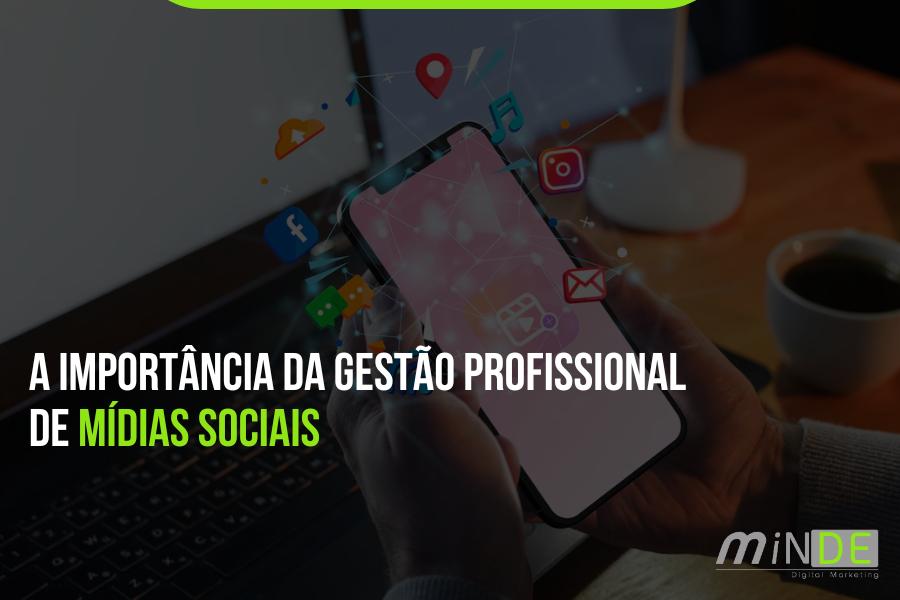 A Importância da Gestão Profissional de Mídias Sociais
